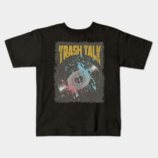 Trash Talk Vintage Vynil Kids T-Shirt